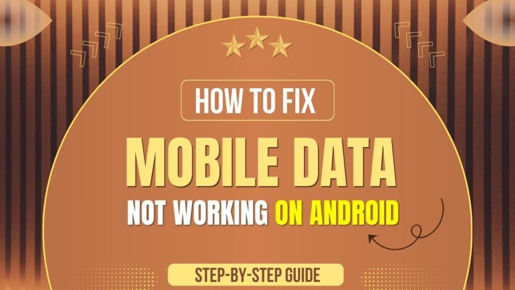 How to Fix Mobile Data Not Working on Android