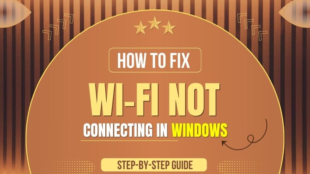 How to Fix Wi-Fi Not Connecting in Windows