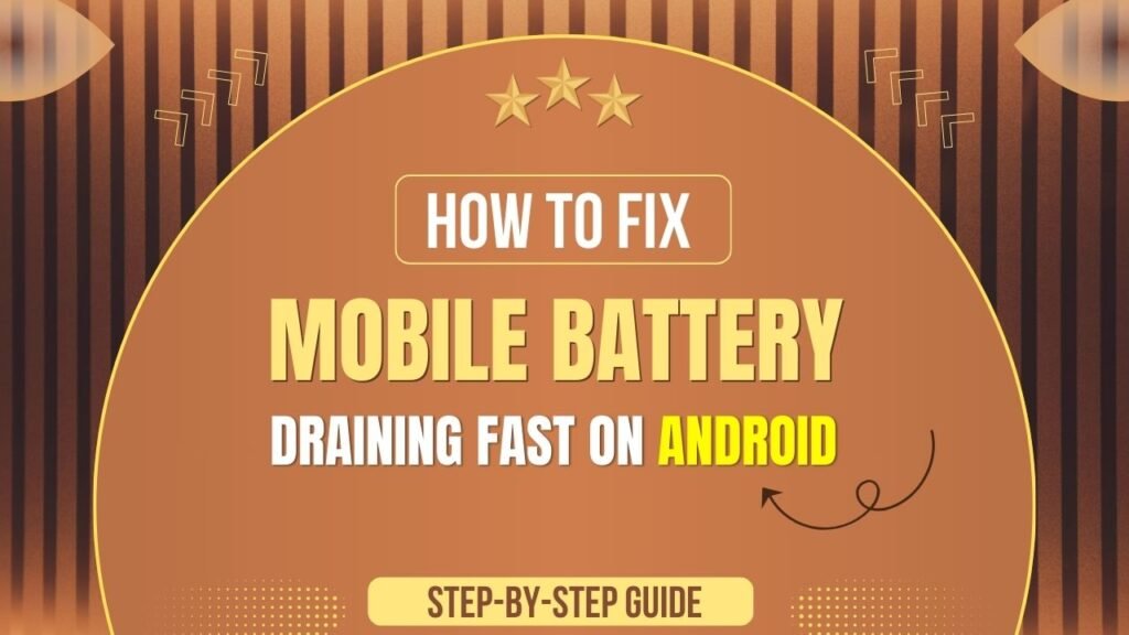 Battery Draining Fast on Android